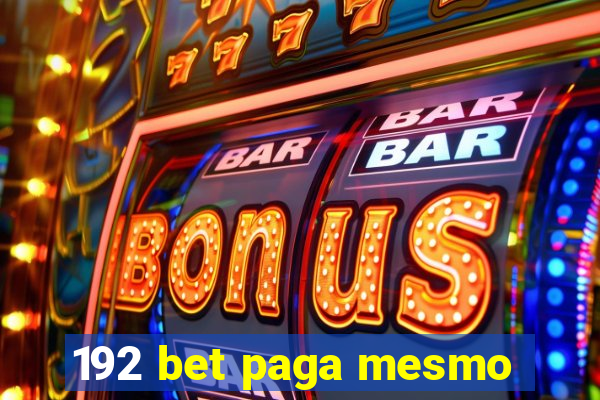 192 bet paga mesmo